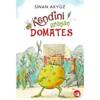 Kendini Arayan Domates - Sinan Akyüz - Büyülü Fener Yayınları