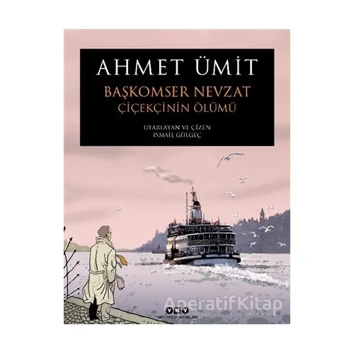 Başkomser Nevzat 1 - Çiçekçinin Ölümü - Ahmet Ümit - Yapı Kredi Yayınları