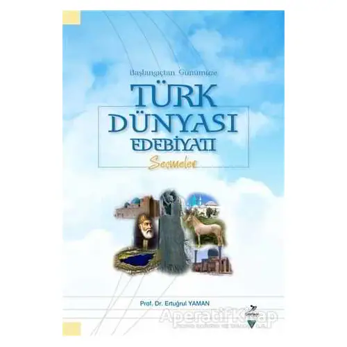 Başlangıçtan Günümüze Türk Dünyası Edebiyatı - Ertuğrul Yaman - Grafiker Yayınları