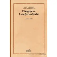 Ebül-Ferec İbnüt-Tayyibin Eisagoge ve Categorias Şerhi - Alaattin Tekin - Endülüs Yayınları