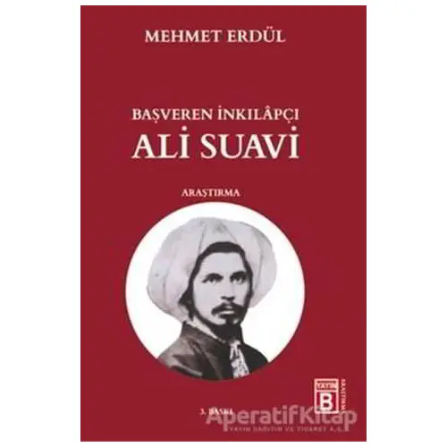 Başveren İnkılapçı Ali Suavi - Mehmet Erdül - Yayın B