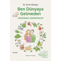 Ben Dünyaya Gelmeden Yapmanız Gerekenler - Emin Mindan - Hayykitap