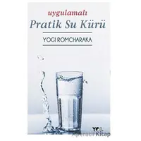 Uygulamalı Pratik Su Kürü - Yogi Romcharaka - Yol Yayınları