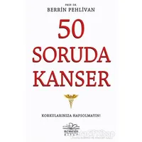 50 Soruda Kanser - Berrin Pehlivan - Nemesis Kitap