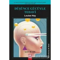 Düşünce Gücüyle Tedavi - Louise L. Hay - Altın Kitaplar