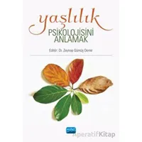 Yaşlılık Psikolojisini Anlamak - Kolektif - Nobel Akademik Yayıncılık