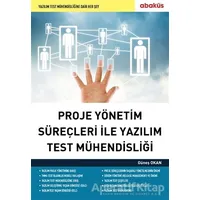 Proje Yönetim Süreçleri ile Yazılım Test Mühendisliği - Güneş Okan - Abaküs Kitap