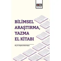 Bilimsel Araştırma, Yazma El Kitabı - Sayime Erben Keçici - Eğitim Yayınevi - Bilimsel Eserler