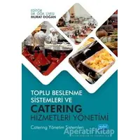 Toplu Beslenme Sistemleri ve Catering Hizmetleri Yönetimi - Murat Doğan - Nobel Akademik Yayıncılık