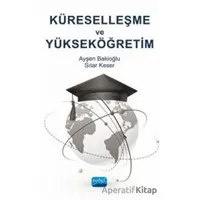 Küreselleşme ve Yükseköğretim - Sıtar Keser - Nobel Akademik Yayıncılık