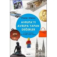 Avrupayı Avrupa Yapan Değerler - Pieter Steinz - Alfa Yayınları