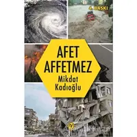 Afet Affetmez - Mikdat Kadıoğlu - Tekin Yayınevi