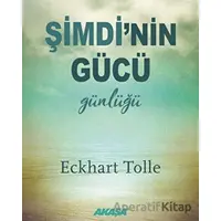 Şimdinin Gücü Günlüğü - Eckhart Tolle - Akaşa Yayınları