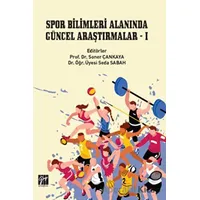 Spor Bilimleri Alanında Güncel Araştırmalar - I - Soner Çankaya - Gazi Kitabevi