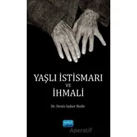 Yaşlı İstismarı ve İhmali - Deniz Işıker Bedir - Nobel Akademik Yayıncılık