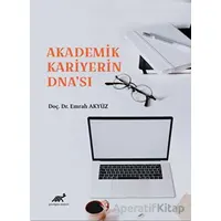 Akademik Kariyerin DNAsı - Emrah Akyüz - Paradigma Akademi Yayınları