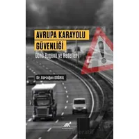 Avrupa Karayolu Güvenliği Dünü Bugünü Ve Hedefleri - Gündoğan Doğrul - Paradigma Akademi Yayınları