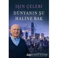 Dünyanın Şu Haline Bak - Işın Çelebi - Alfa Yayınları