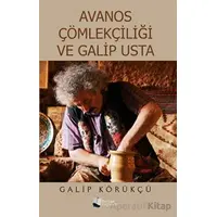 Avanos Çömlekçiliği ve Galip Usta - Galip Körükçü - Karina Yayınevi