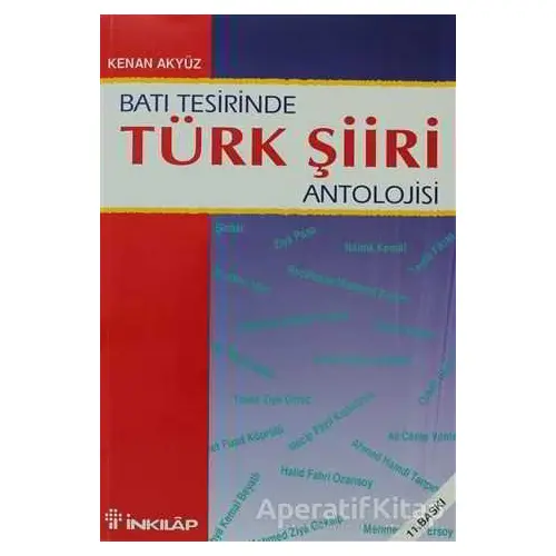 Batı Tesirinde Türk Şiiri Antolojisi - Kenan Akyüz - İnkılap Kitabevi