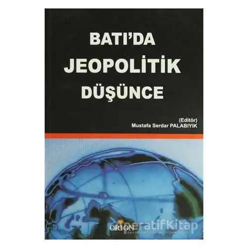 Batı’da Jeopolitik Düşünce - Derleme - Orion Kitabevi