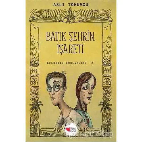 Batık Şehrin İşareti - Bolbadim Günlükleri 2 - Aslı Tohumcu - Can Çocuk Yayınları