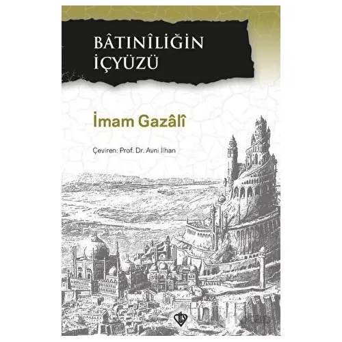 Batıniliğin İçyüzü - İmam Gazali - Türkiye Diyanet Vakfı Yayınları