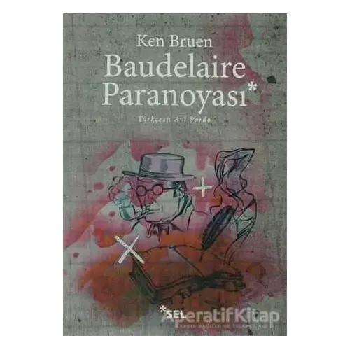 Baudelaire Paranoyası - Ken Bruen - Sel Yayıncılık