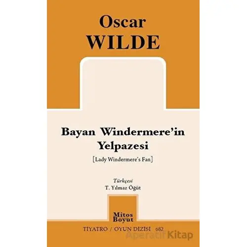 Bayan Windermerein Yelpazesi - Oscar Wilde - Mitos Boyut Yayınları