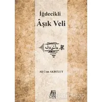 İğdecikli Aşık Veli - Ali Cem Akbulut - Baygenç Yayıncılık