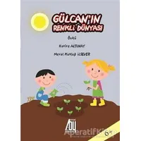 Gülcanın Renkli Dünyası - Hatice Altunay - Baygenç Yayıncılık