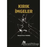 Kırık İmgeler - Mehmet Özcan Yasdıbaş - Baygenç Yayıncılık