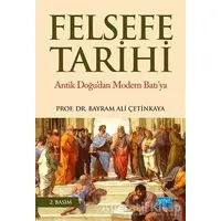 Felsefe Tarihi - Bayram Ali Çetinkaya - Nobel Akademik Yayıncılık