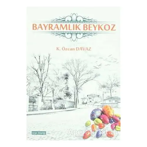 Bayramlık Beykoz - K. Özcan Davaz - Meşe Kitaplığı