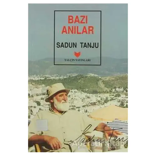 Bazı Anılar (1. Hamur) - Sadun Tanju - Yalçın Yayınları