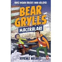 Depremle Mücadele - Bear Grylls - Timaş Çocuk