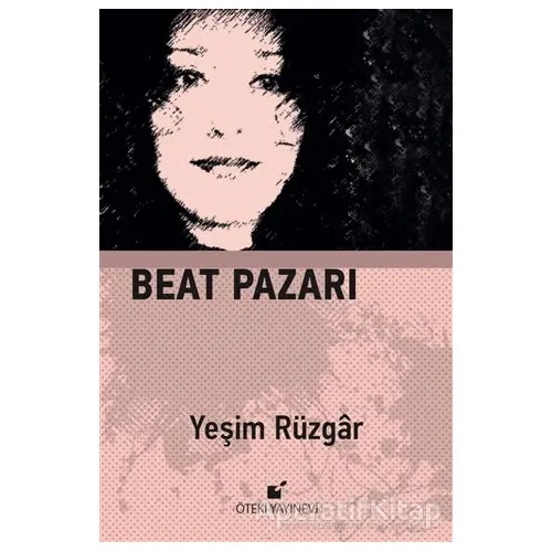 Beat Pazarı - Yeşim Rüzgar - Öteki Yayınevi