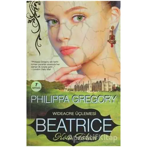 Beatrice - Kötü Tohum / Windeacre Üçlemesi - Philippa Gregory - Artemis Yayınları