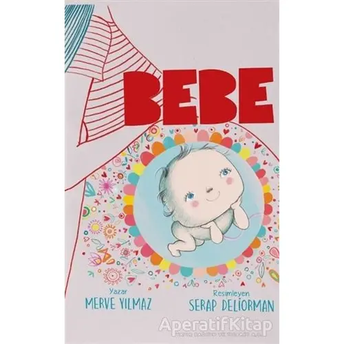 Bebe - Merve Yılmaz - Eğiten Kitap Çocuk Kitapları