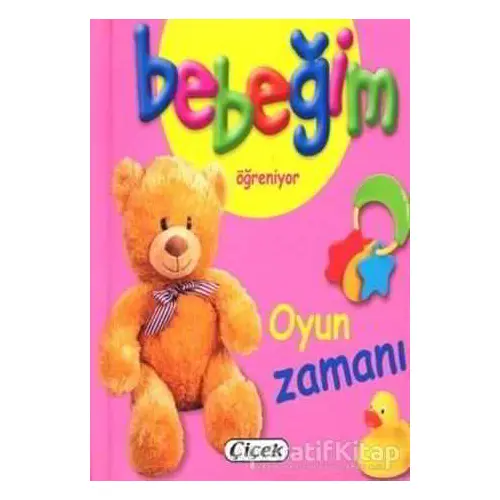 Bebeğim Öğreniyor - Oyun Zamanı - Kolektif - Çiçek Yayıncılık