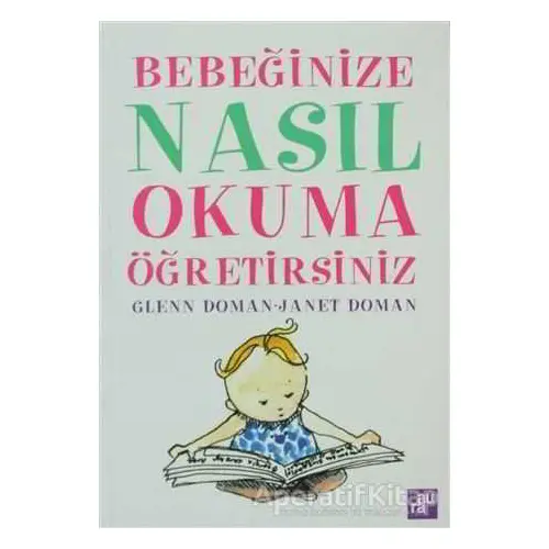 Bebeğinize Nasıl Okuma Öğretebilirsiniz - Glenn Doman - Aura Kitapları