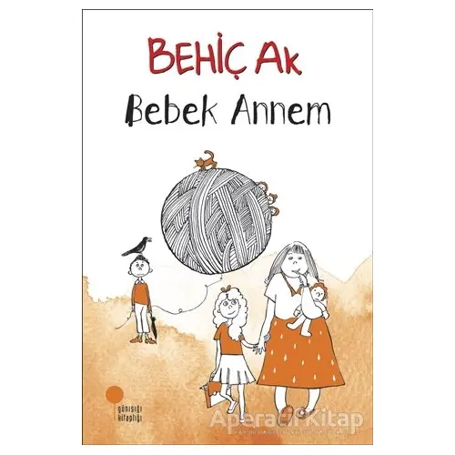 Bebek Annem - Behiç Ak - Günışığı Kitaplığı