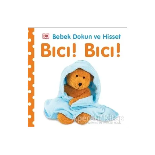 Bebek Dokun ve Hisset: Bıcı! Bıcı! - Kolektif - Pearson Çocuk Kitapları