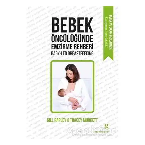 Bebek Öncülüğünde Emzirme Rehberi - Tracey Murkett - Gün Yayıncılık