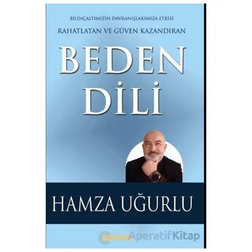 Beden Dili Rahatlatan ve Güven Kazandıran - Hamza Uğurlu - Festival Yayıncılık