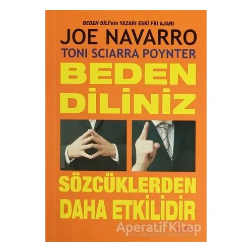 Beden Diliniz Sözcüklerden Daha Etkilidir - Joe Navarro - Alfa Yayınları