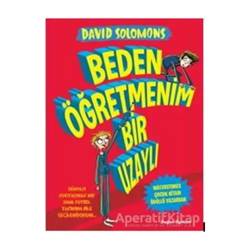 Beden Öğretmenim Bir Uzaylı - David Solomons - Doğan Egmont Yayıncılık