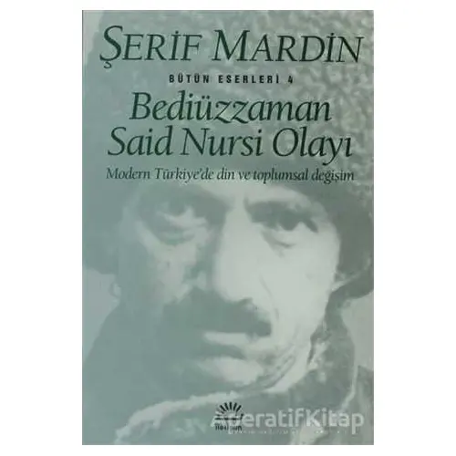 Bediüzzaman Said Nursi Olayı - Şerif Mardin - İletişim Yayınevi