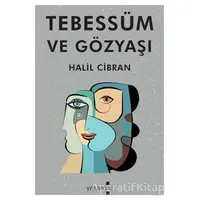 Tebessüm ve Gözyaşı - Halil Cibran - Yakamoz Yayınevi