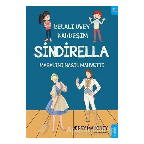 Belalı Üvey Kardeşim Sindirella Masalını Nasıl Mahvetti? - Jerry Mahoney - Sola Kidz